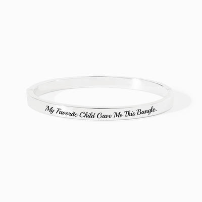 My Favorite Child Gave Me This Bangle Mantra Bangle