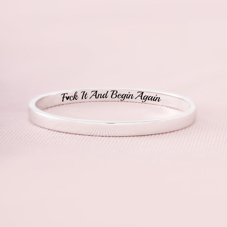 Fuck It And Begin Again Mantra Bangle