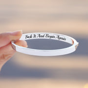 Fuck It And Begin Again Mantra Bangle