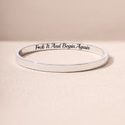 Fuck It And Begin Again Mantra Bangle