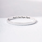 Fuck It And Begin Again Mantra Bangle