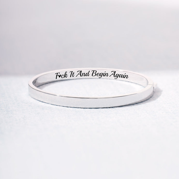 Fuck It And Begin Again Mantra Bangle