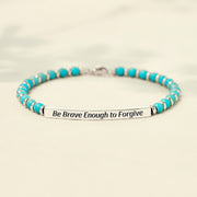 Be Brave Enough To Forgive Turquoise Tube Bracelet