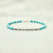 Make Your Cuts and Bruises Count Motivational Turquoise Tube Bracelet