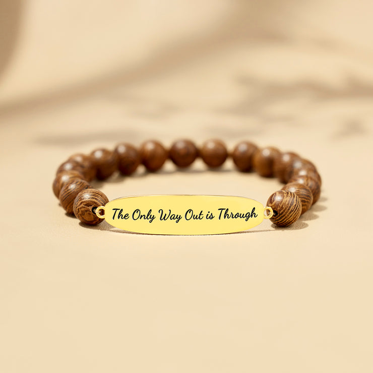 The Only Way Out is Through Wooden Bracelet