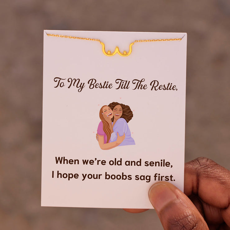 To My Bestie Till Restie Boobie Necklace