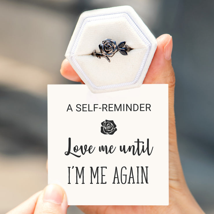 Love Me Until I'm Me Again Self-Love Black Rose Ring