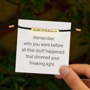 Remember Who The Fuck You Are Remember Your Light Tube Bracelet
