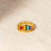 I Will Be There For You Rainbow Ring