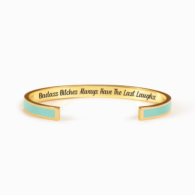 Badass Bitches Always Have The Last Laughs Color Bangle