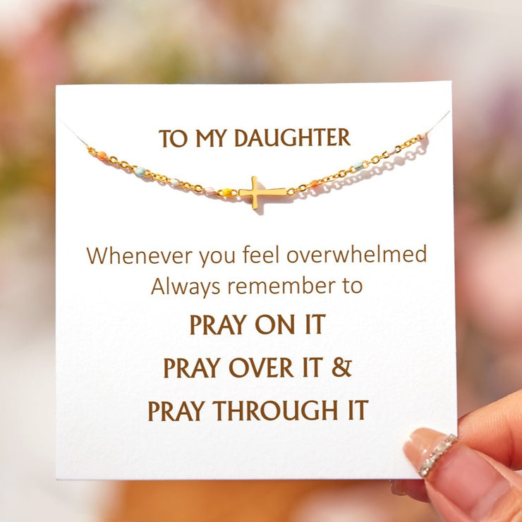 To My Daughter Pray On It Bracelet